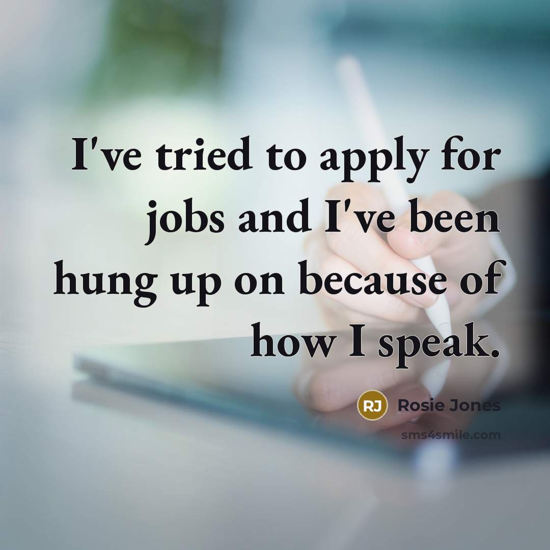 “I've tried to apply for jobs and I've been hung…” quote by Rosie Jones