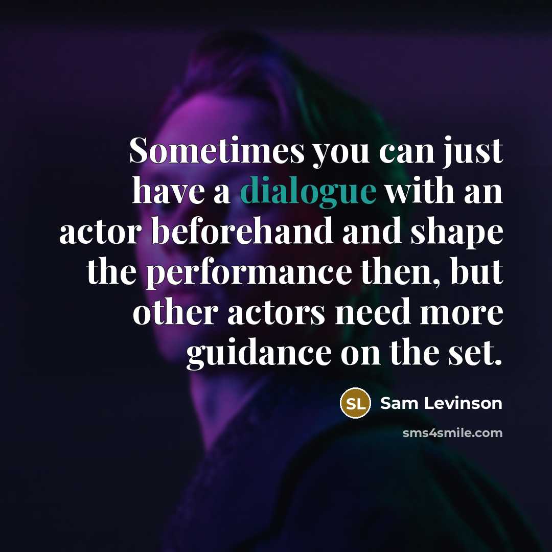 “Sometimes you can just have a dialogue with an actor…” quote by Sam Levinson