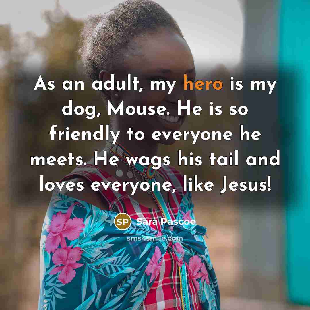 “As an adult, my hero is my dog, Mouse. He…” quote by Sara Pascoe