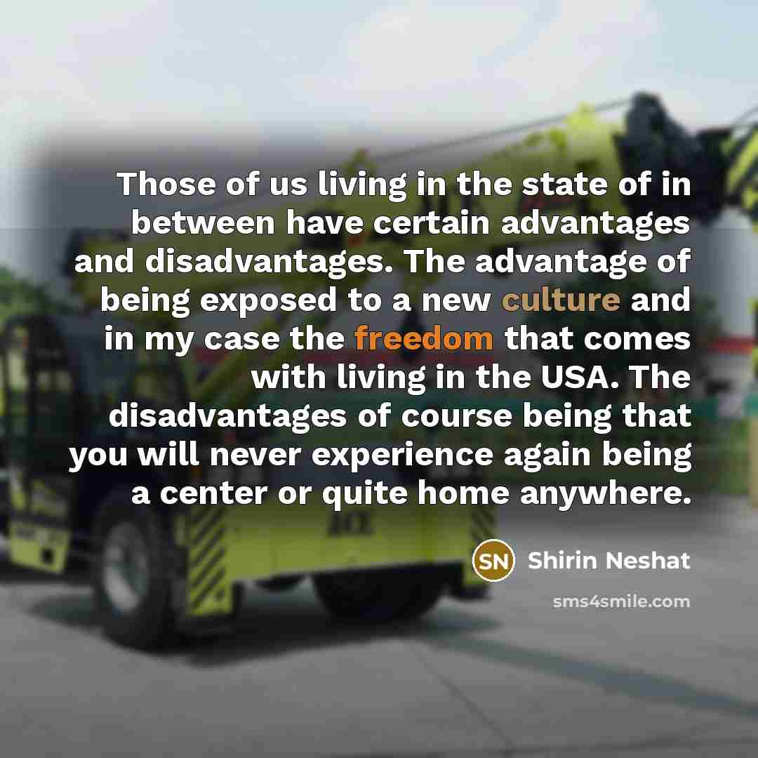 “Those of us living in the state of in between…” quote by Shirin Neshat