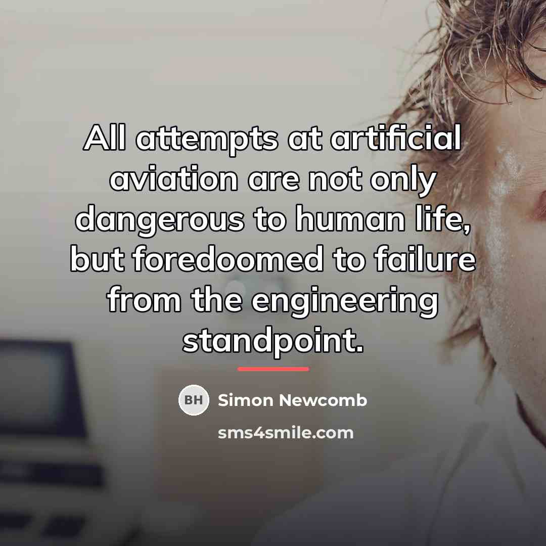 “All attempts at artificial aviation are not only dangerous to…” quote by Simon Newcomb