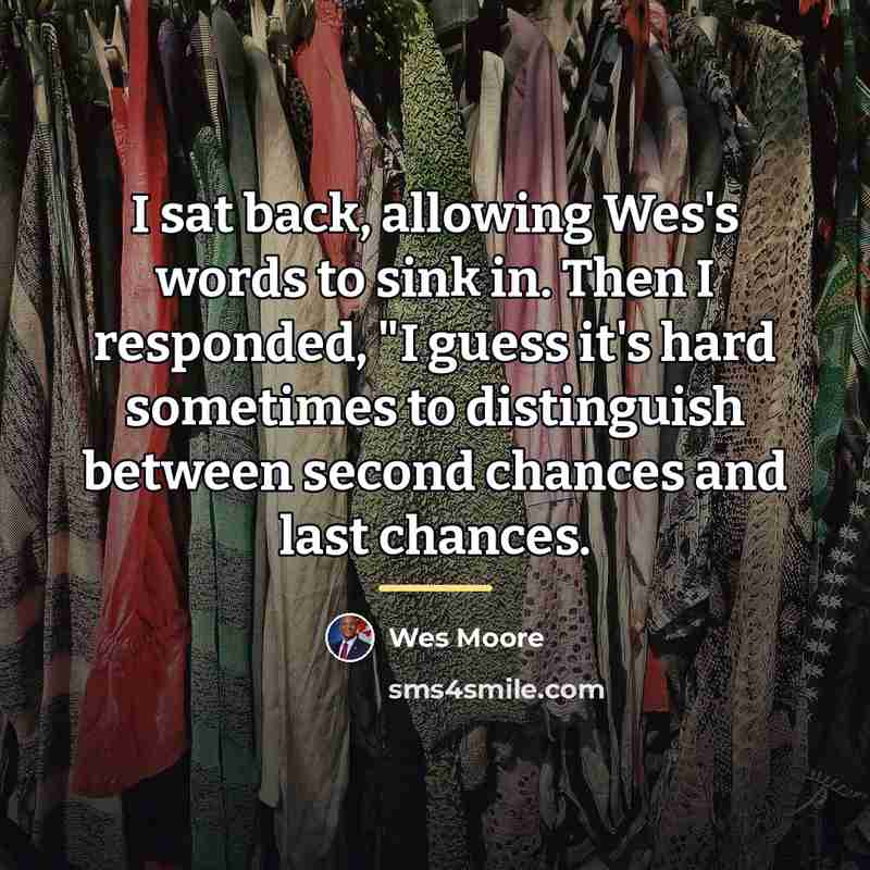 “I sat back, allowing Wes's words to sink in. Then…” quote by Wes Moore