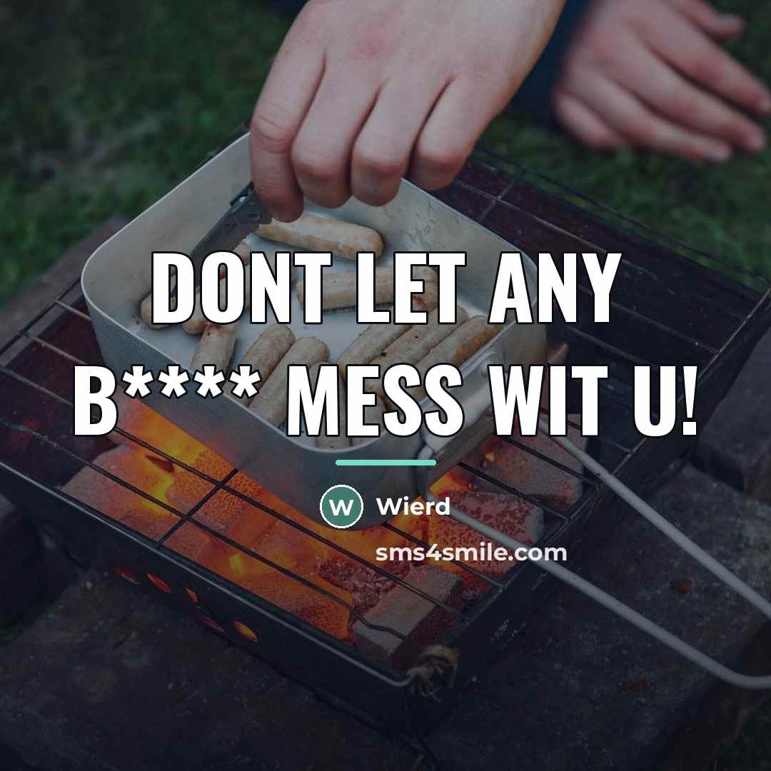 “Dont let any B**** Mess wit u!…” quote by Wierd