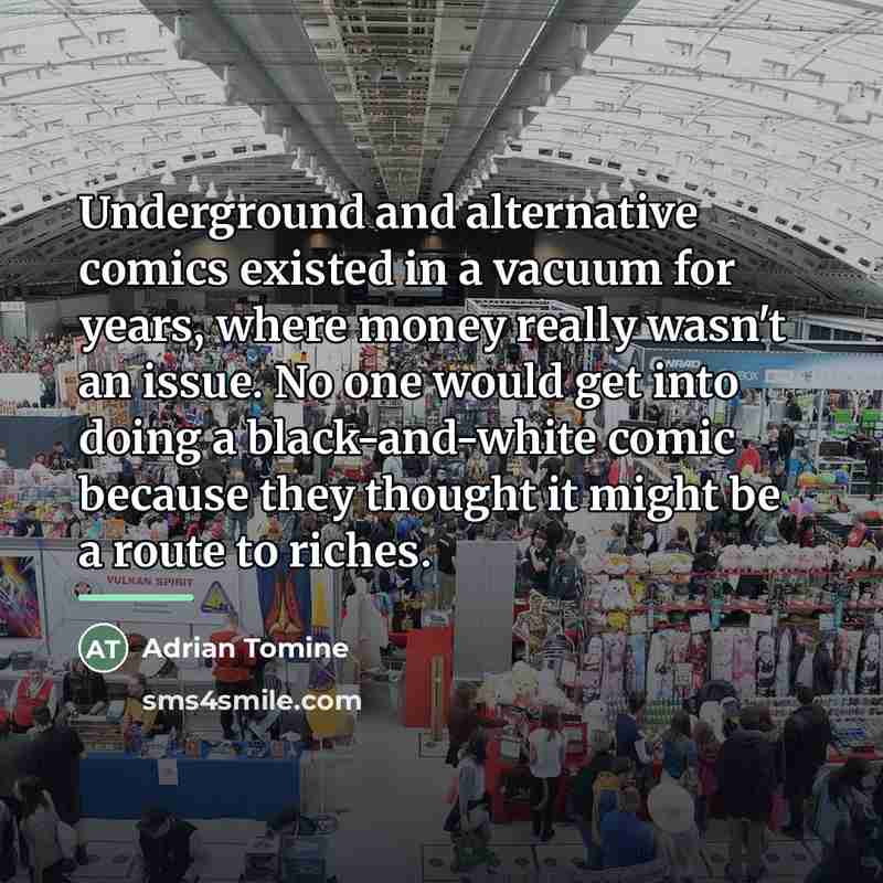 “Underground and alternative comics existed in a vacuum for years,…” quote by Adrian Tomine