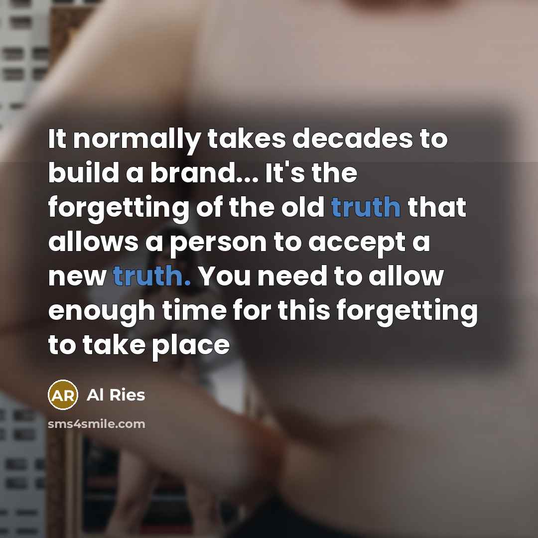 “It normally takes decades to build a brand... It's the…” quote by Al Ries