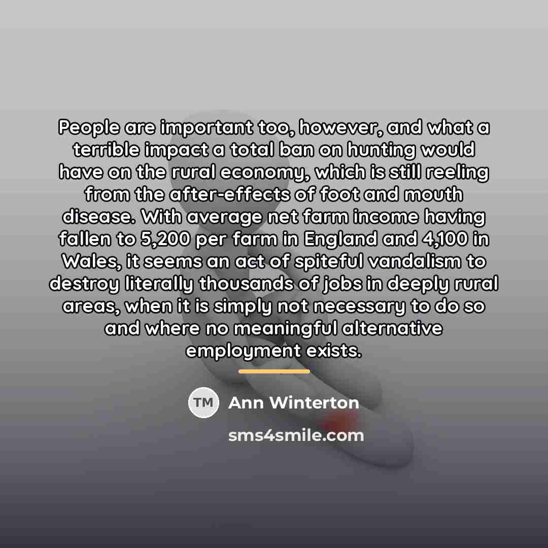 “People are important too, however, and what a terrible impact…” quote by Ann Winterton