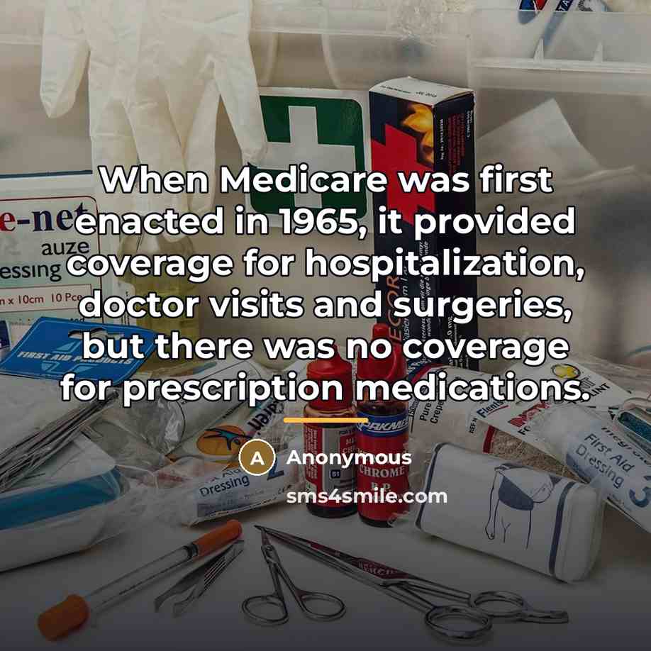 “When Medicare was first enacted in 1965, it provided coverage…” quote by Anonymous