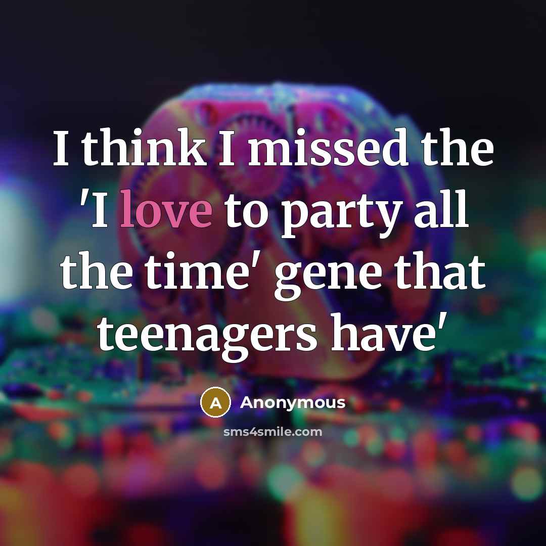 “I think I missed the 'I love to party all…” quote by Anonymous