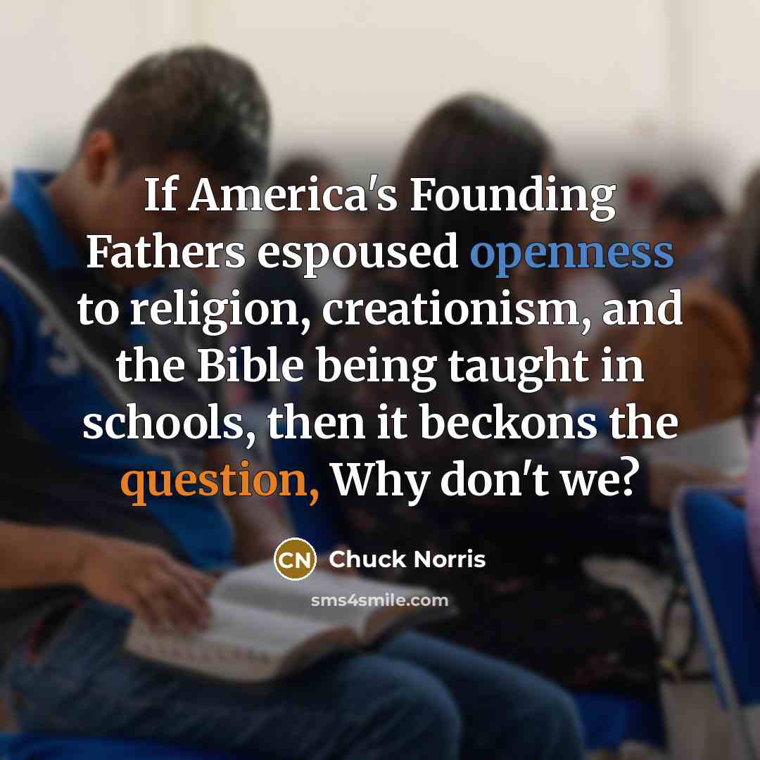 “If America's Founding Fathers espoused openness to religion, creationism, and…” quote by Chuck Norris