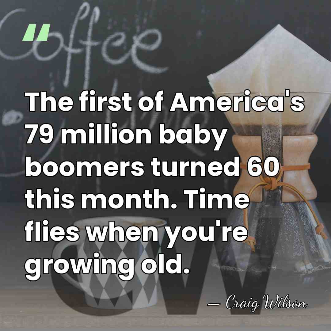 The first of America's 79 million baby boomers turned 60 this month.&hellip; - Craig Wilson