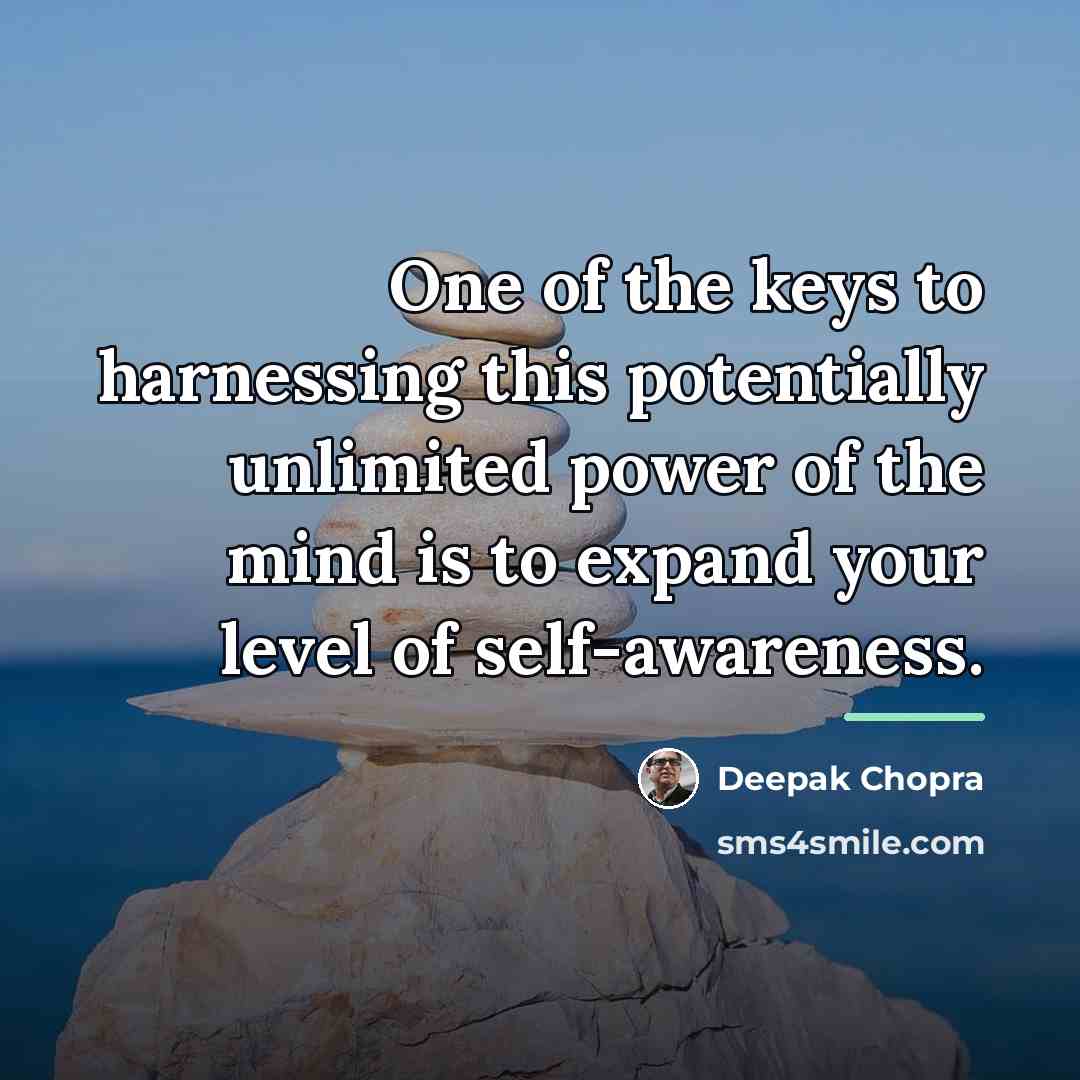 “One of the keys to harnessing this potentially unlimited power…” quote by Deepak Chopra