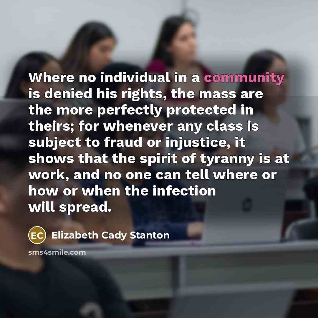 “Where no individual in a community is denied his rights,…” quote by Elizabeth Cady Stanton