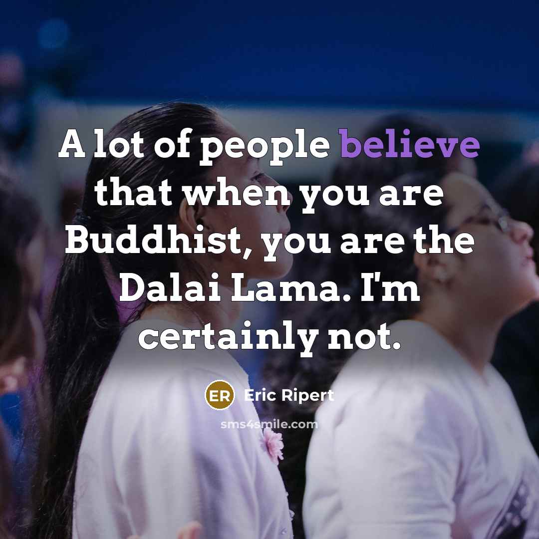 “A lot of people believe that when you are Buddhist,…” quote by Eric Ripert
