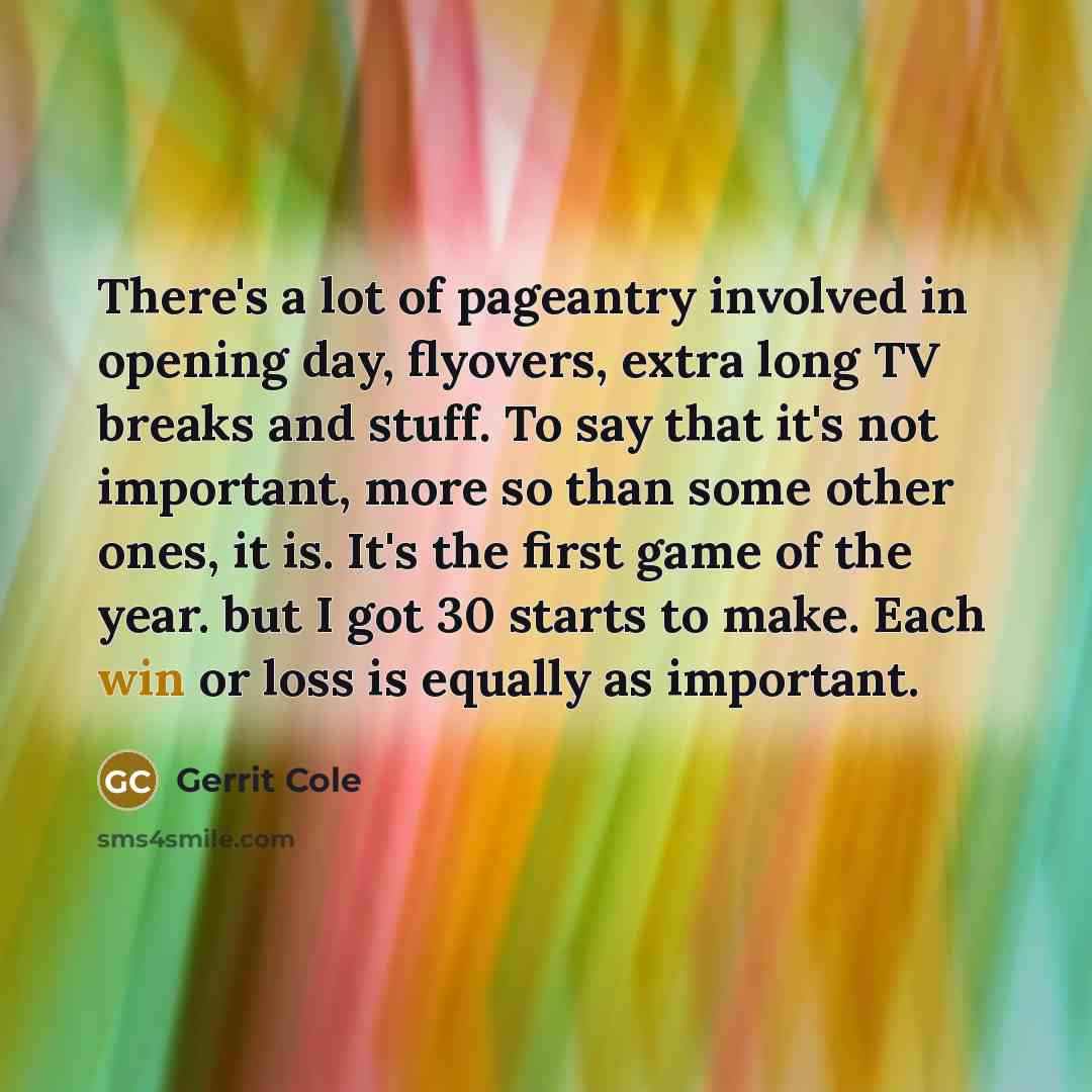 “There's a lot of pageantry involved in opening day, flyovers,…” quote by Gerrit Cole