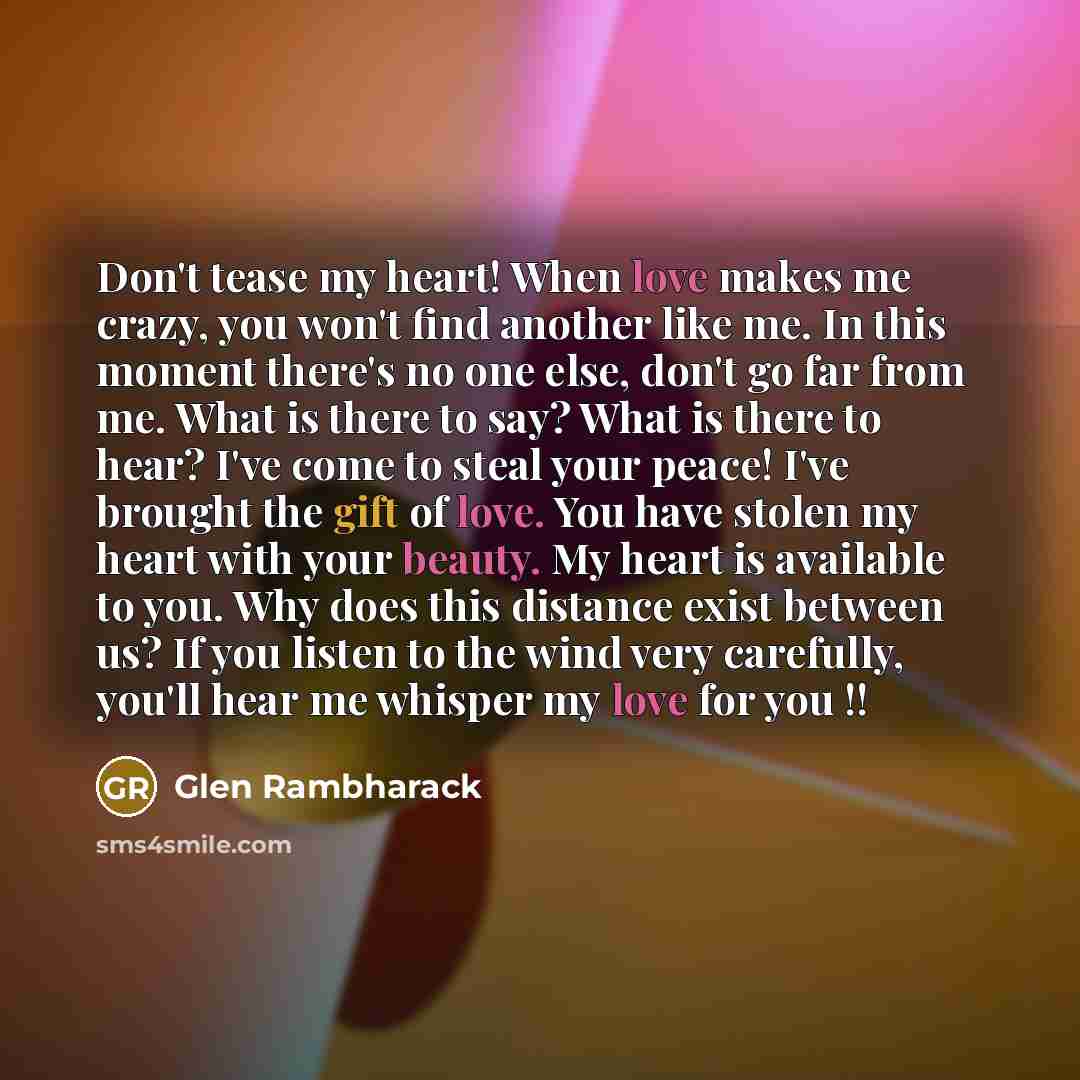 “Don't tease my heart! When love makes me crazy, you…” quote by Glen Rambharack