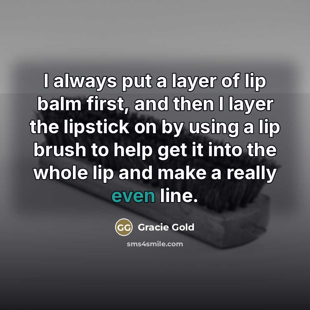 “I always put a layer of lip balm first, and…” quote by Gracie Gold