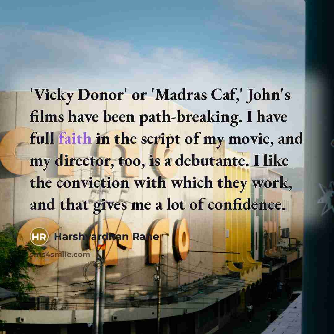 “'Vicky Donor' or 'Madras Caf,' John's films have been path-breaking.…” quote by Harshvardhan Rane
