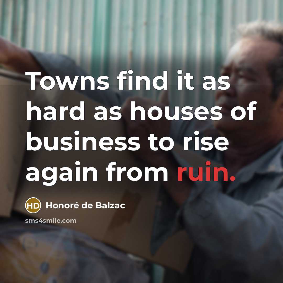 “Towns find it as hard as houses of business to…” quote by Honore de Balzac