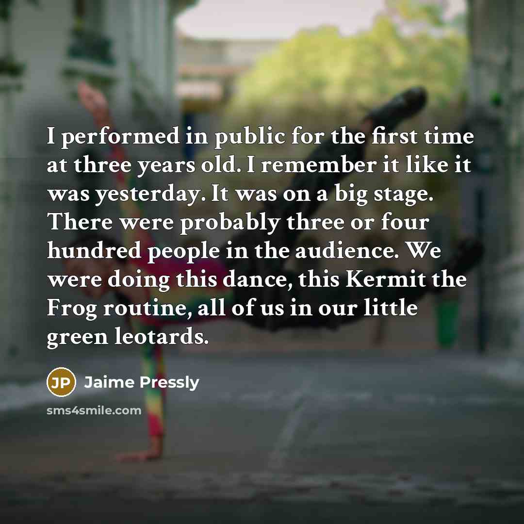 “I performed in public for the first time at three…” quote by Jaime Pressly