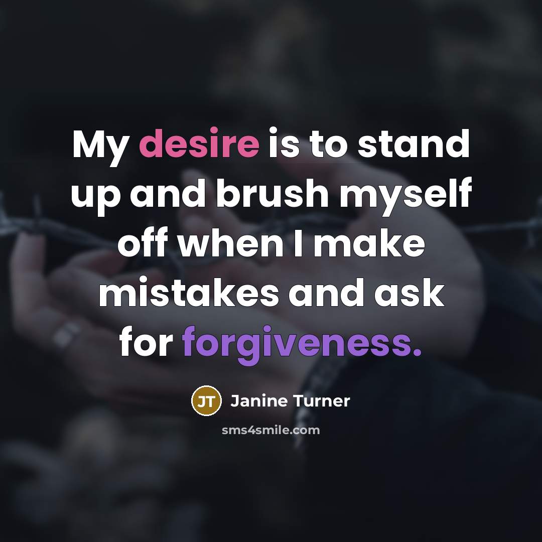 “My desire is to stand up and brush myself off…” quote by Janine Turner