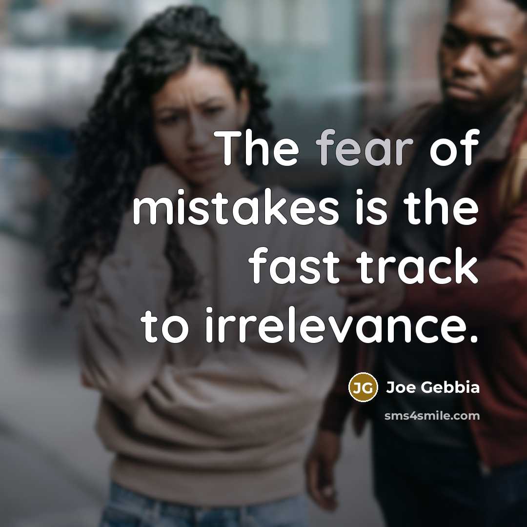 “The fear of mistakes is the fast track to irrelevance.…” quote by Joe Gebbia