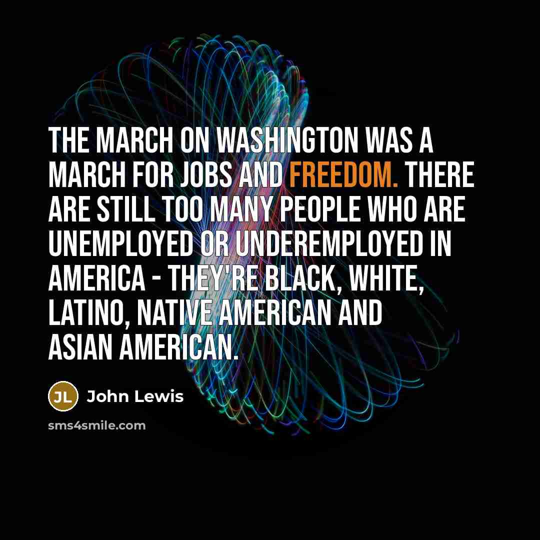 “The March on Washington was a March for Jobs and…” quote by John Lewis