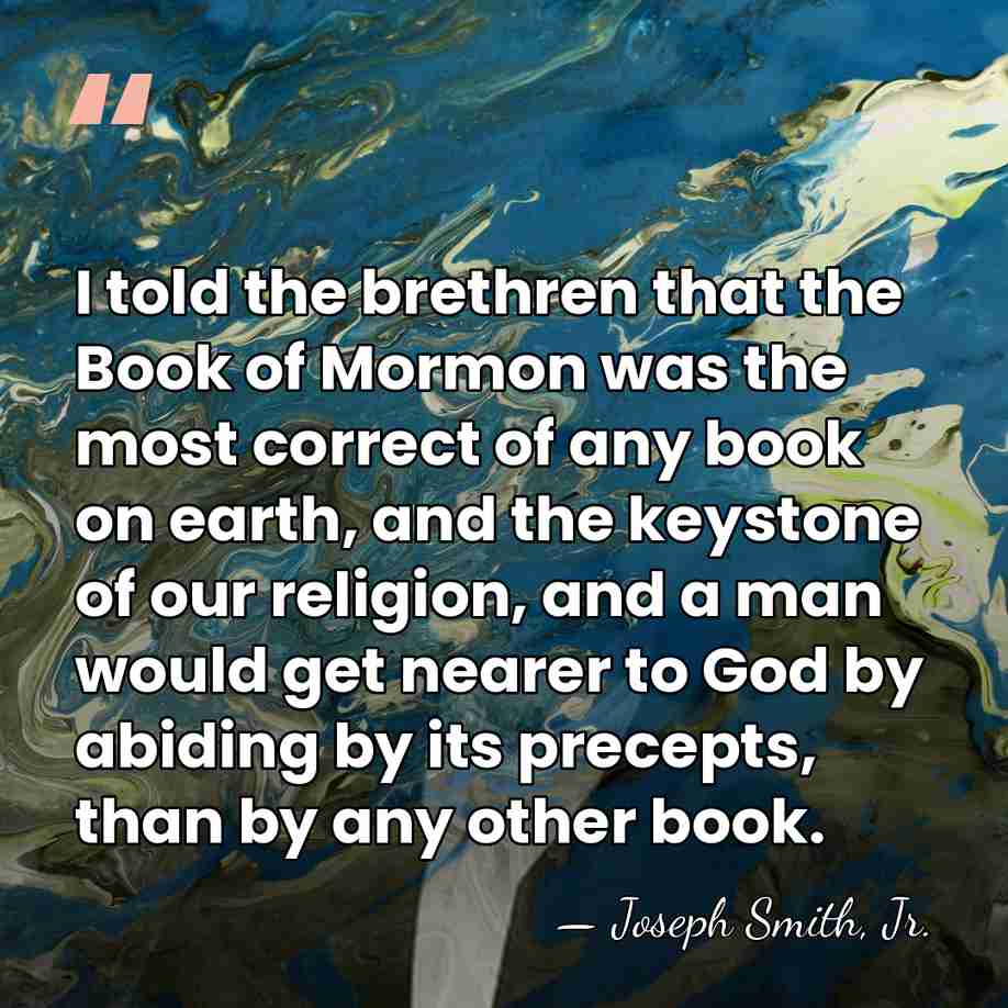 I told the brethren that the Book of Mormon was the most&hellip; - Joseph Smith, Jr.