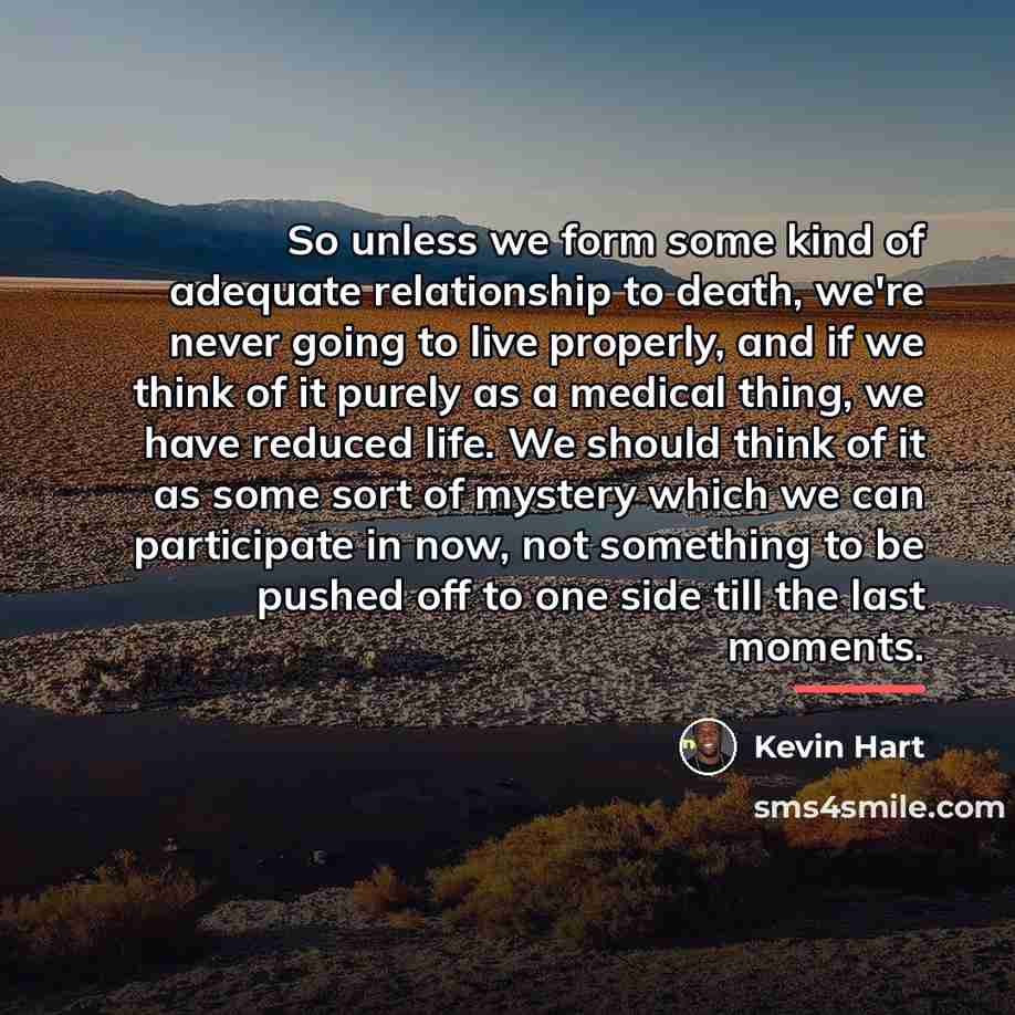 “So unless we form some kind of adequate relationship to…” quote by Kevin Hart