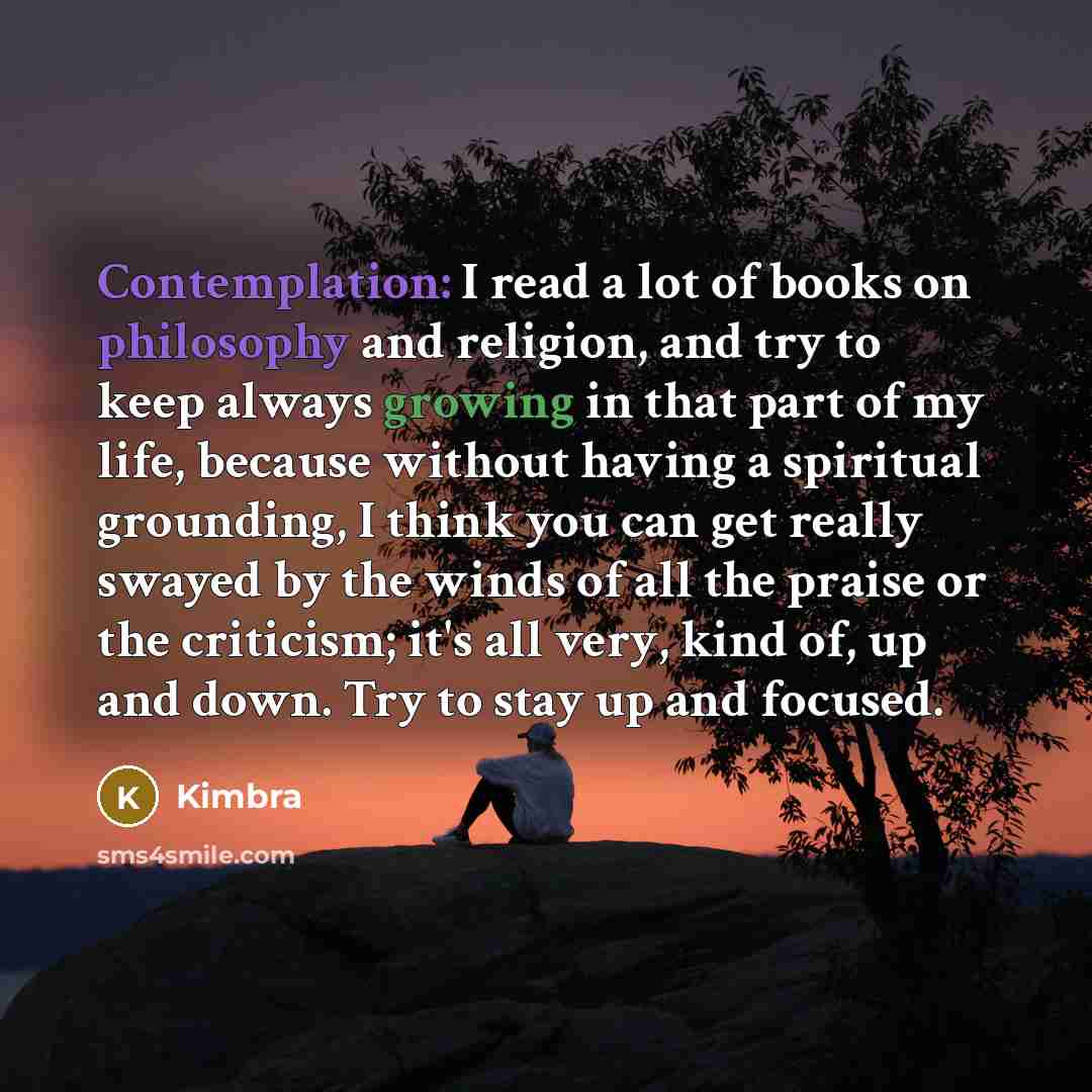 “Contemplation: I read a lot of books on philosophy and…” quote by Kimbra