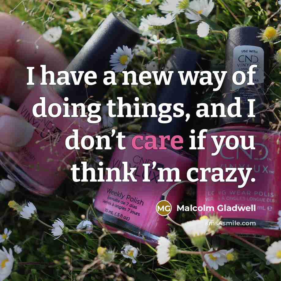 “I have a new way of doing things, and I…” quote by Malcolm Gladwell