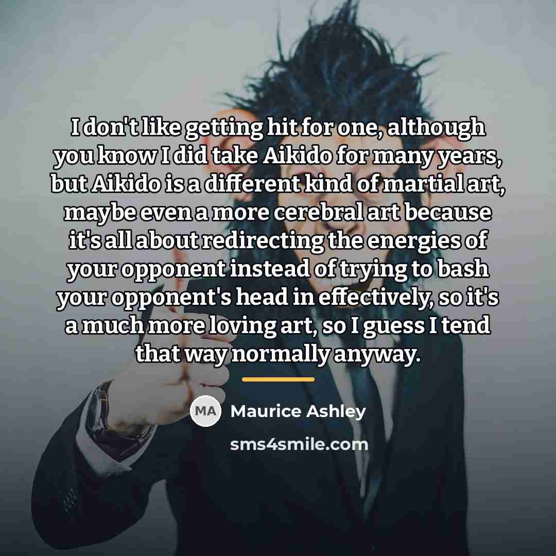 “I don't like getting hit for one, although you know…” quote by Maurice Ashley
