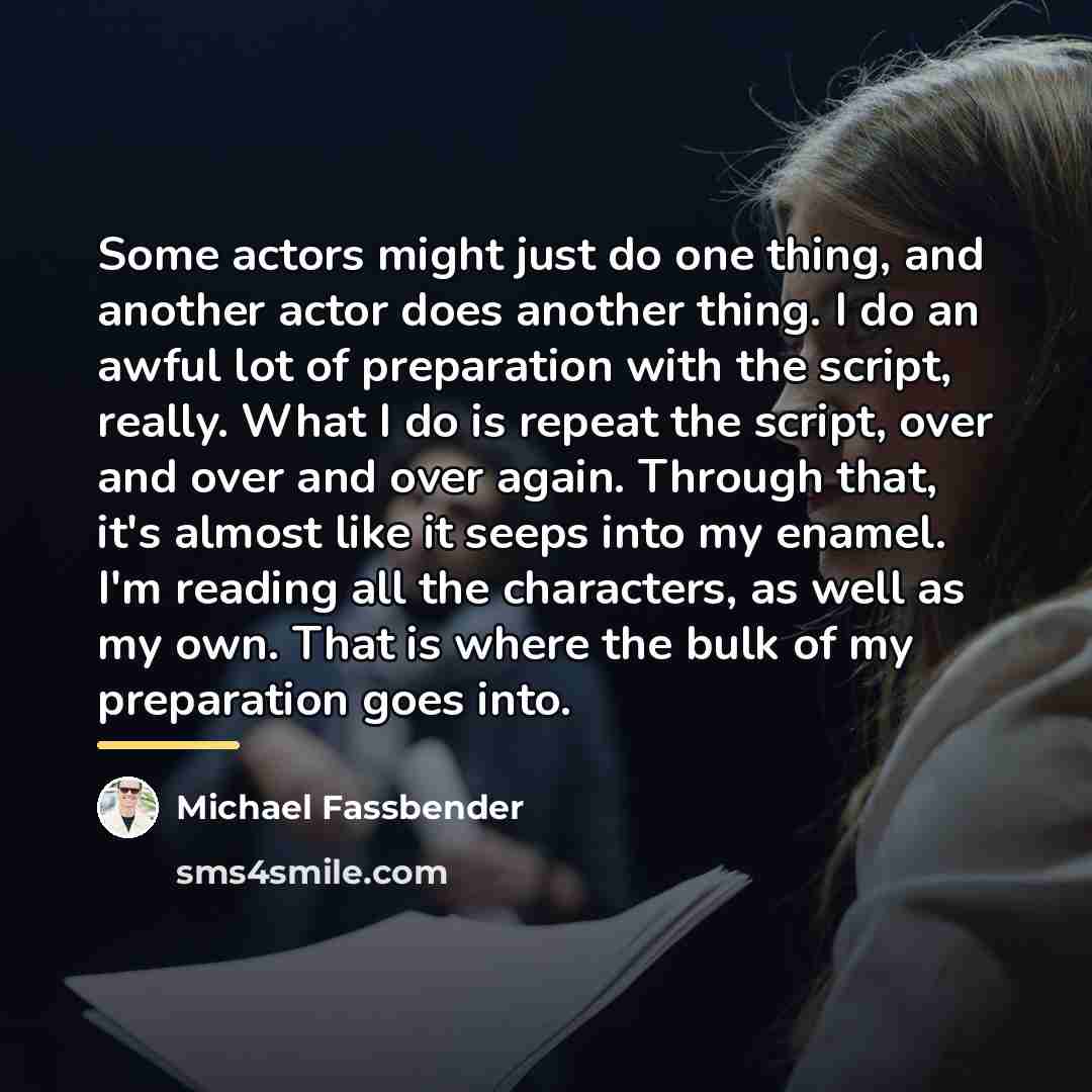 “Some actors might just do one thing, and another actor…” quote by Michael Fassbender