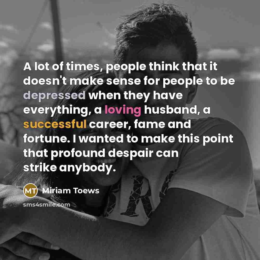 “A lot of times, people think that it doesn't make…” quote by Miriam Toews