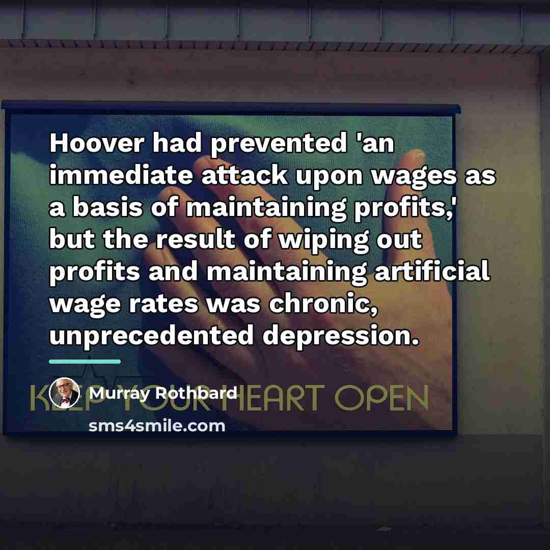 “Hoover had prevented 'an immediate attack upon wages as a…” quote by Murray Rothbard