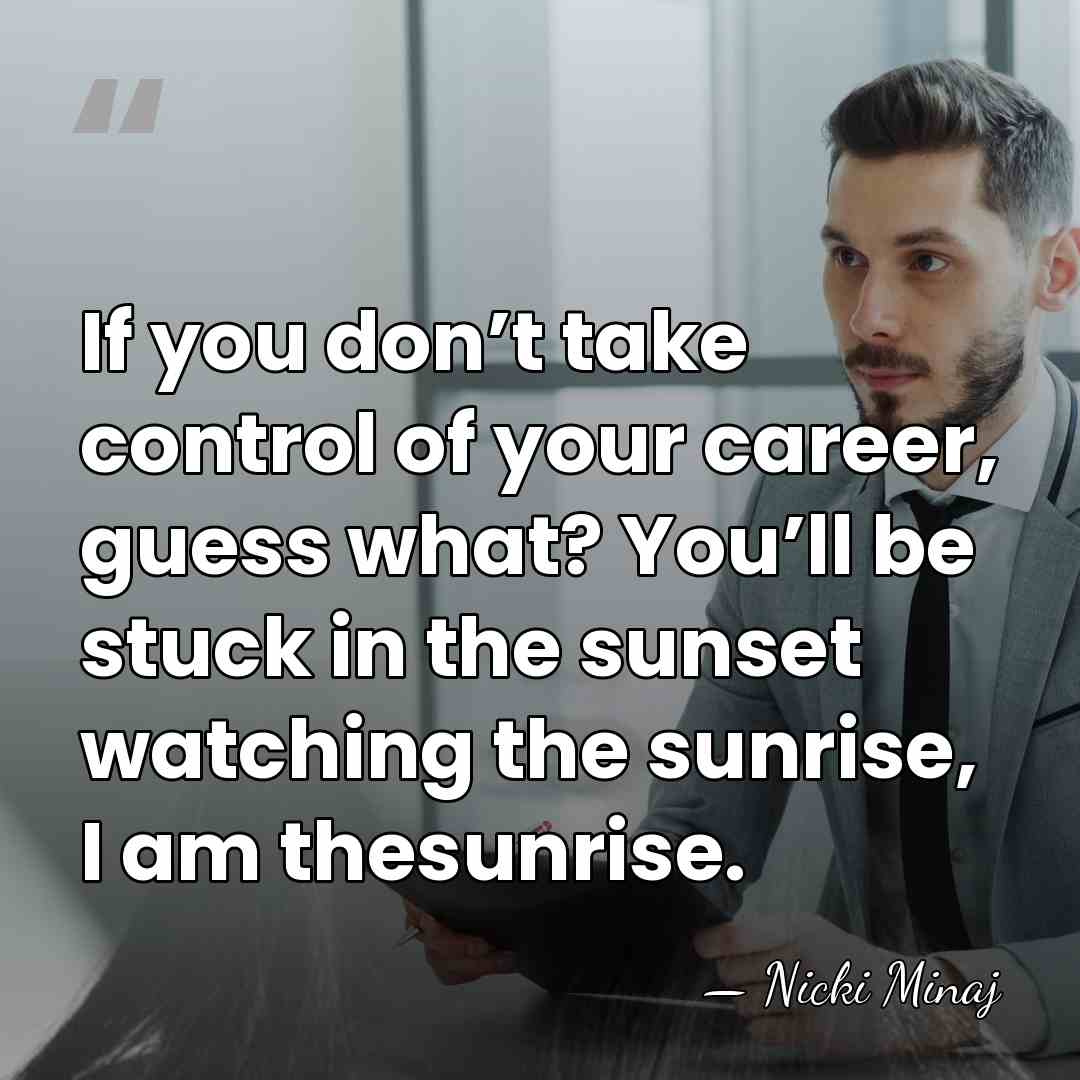 If you don’t take control of your career, guess what? You’ll be&hellip; - Nicki Minaj