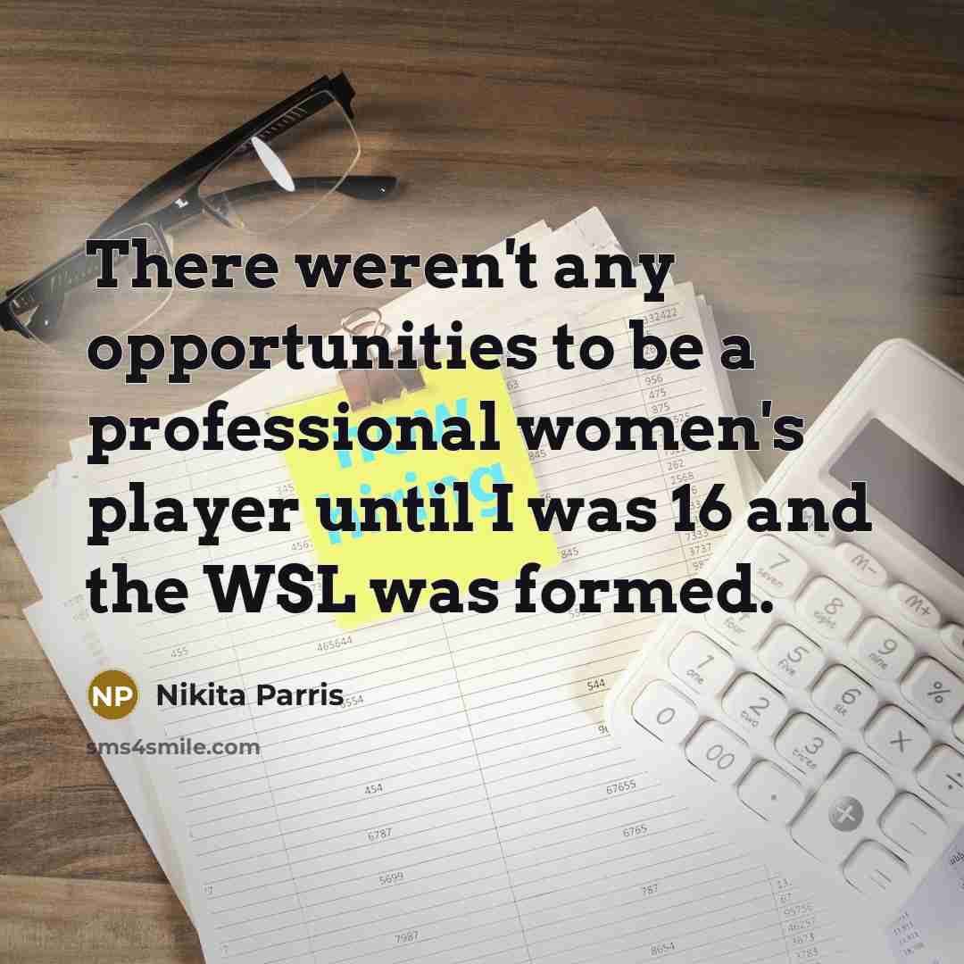 “There weren't any opportunities to be a professional women's player…” quote by Nikita Parris