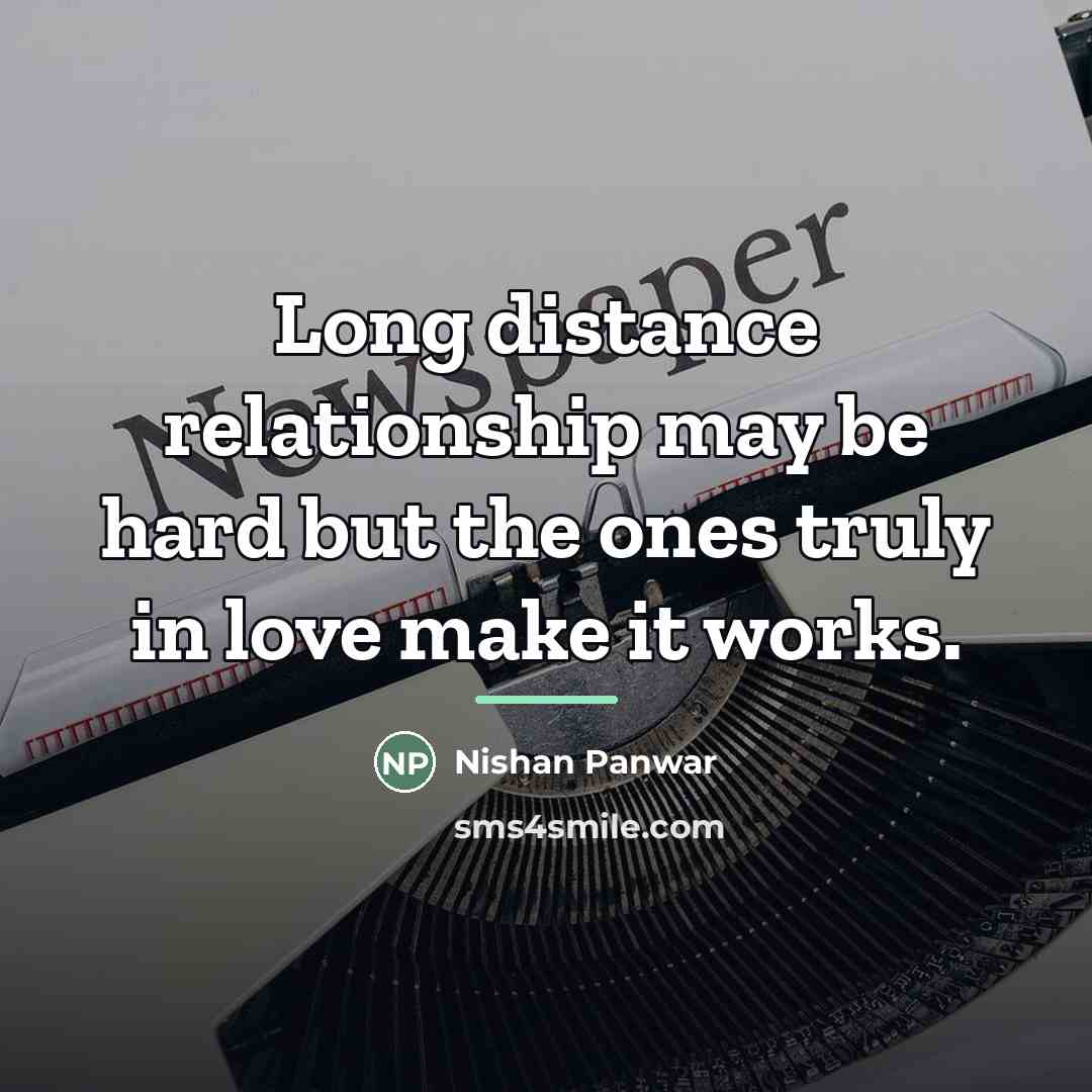 “Long distance relationship may be hard but the ones truly…” quote by Nishan Panwar