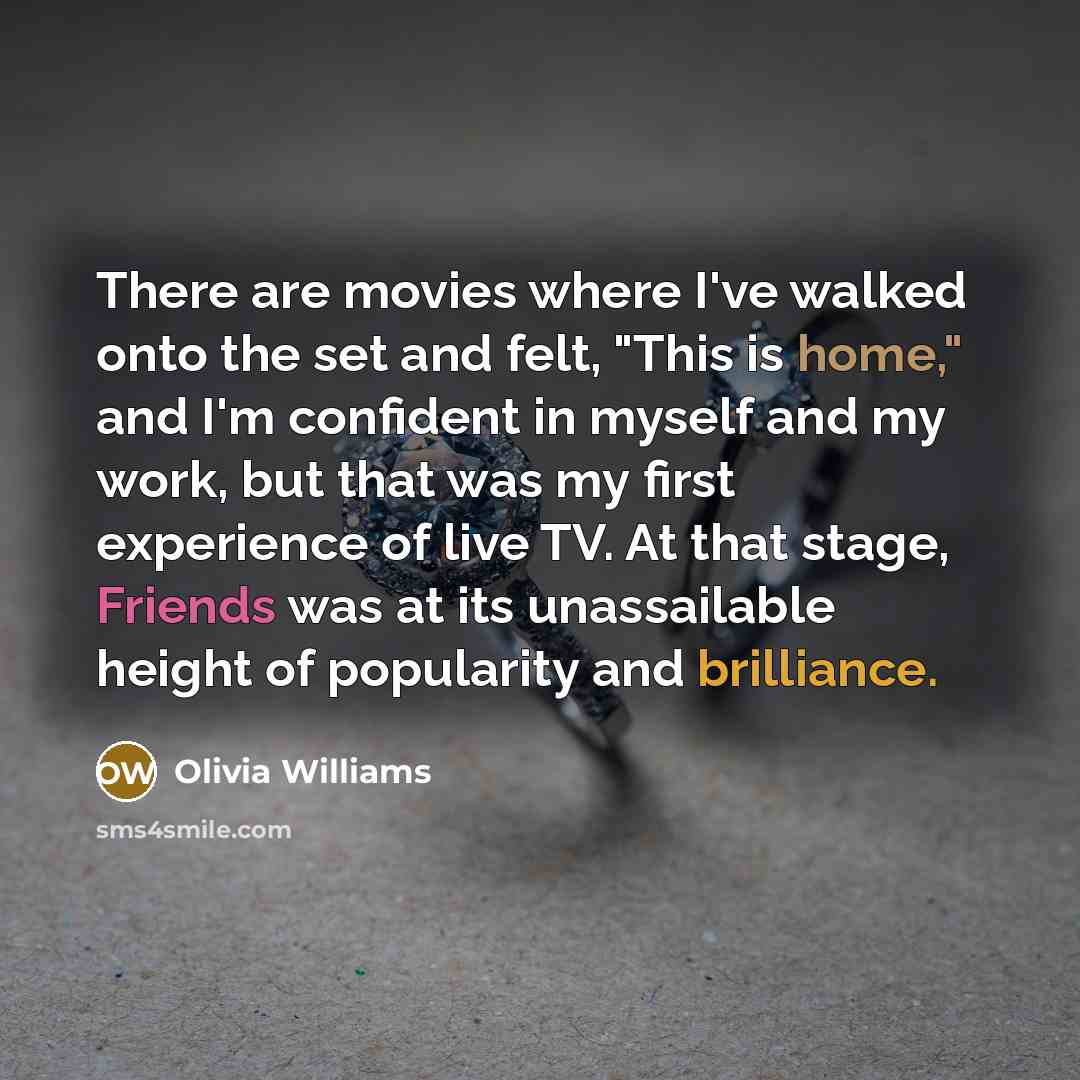 “There are movies where I've walked onto the set and…” quote by Olivia Williams