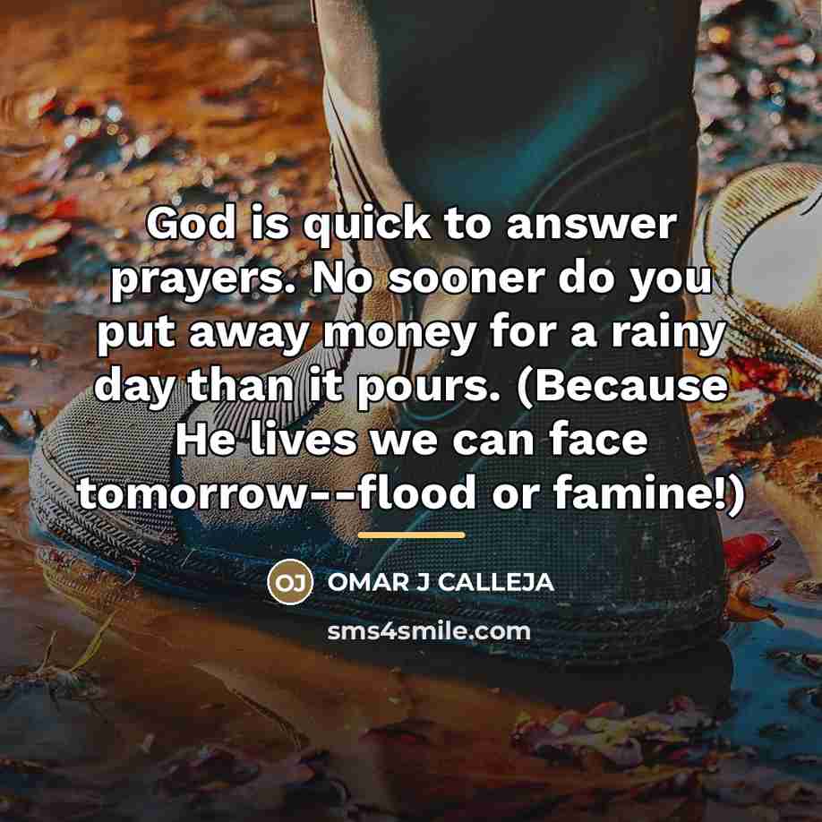 “God is quick to answer prayers. No sooner do you…” quote by OMAR J CALLEJA
