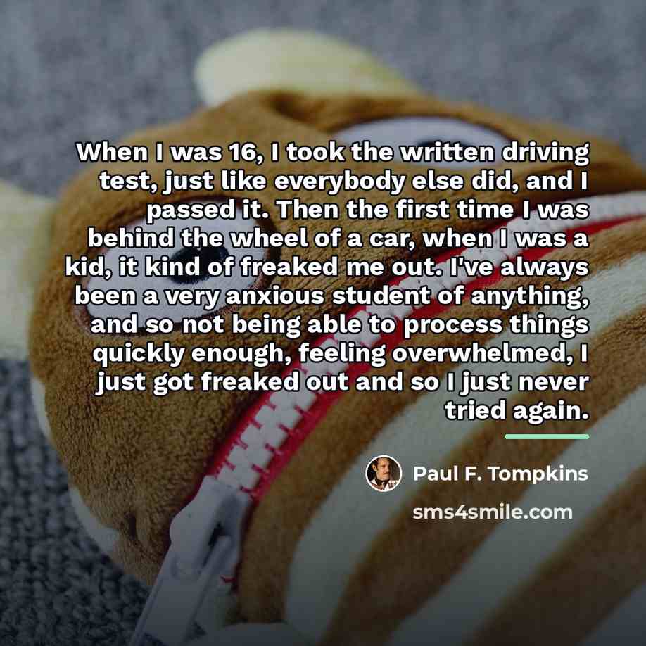 “When I was 16, I took the written driving test,…” quote by Paul F. Tompkins