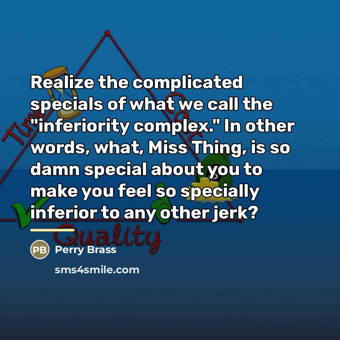 “Realize the complicated specials of what we call the "inferiority…” quote by Perry Brass