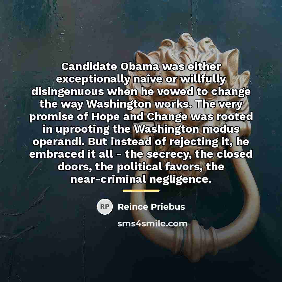 “Candidate Obama was either exceptionally naive or willfully disingenuous when…” quote by Reince Priebus