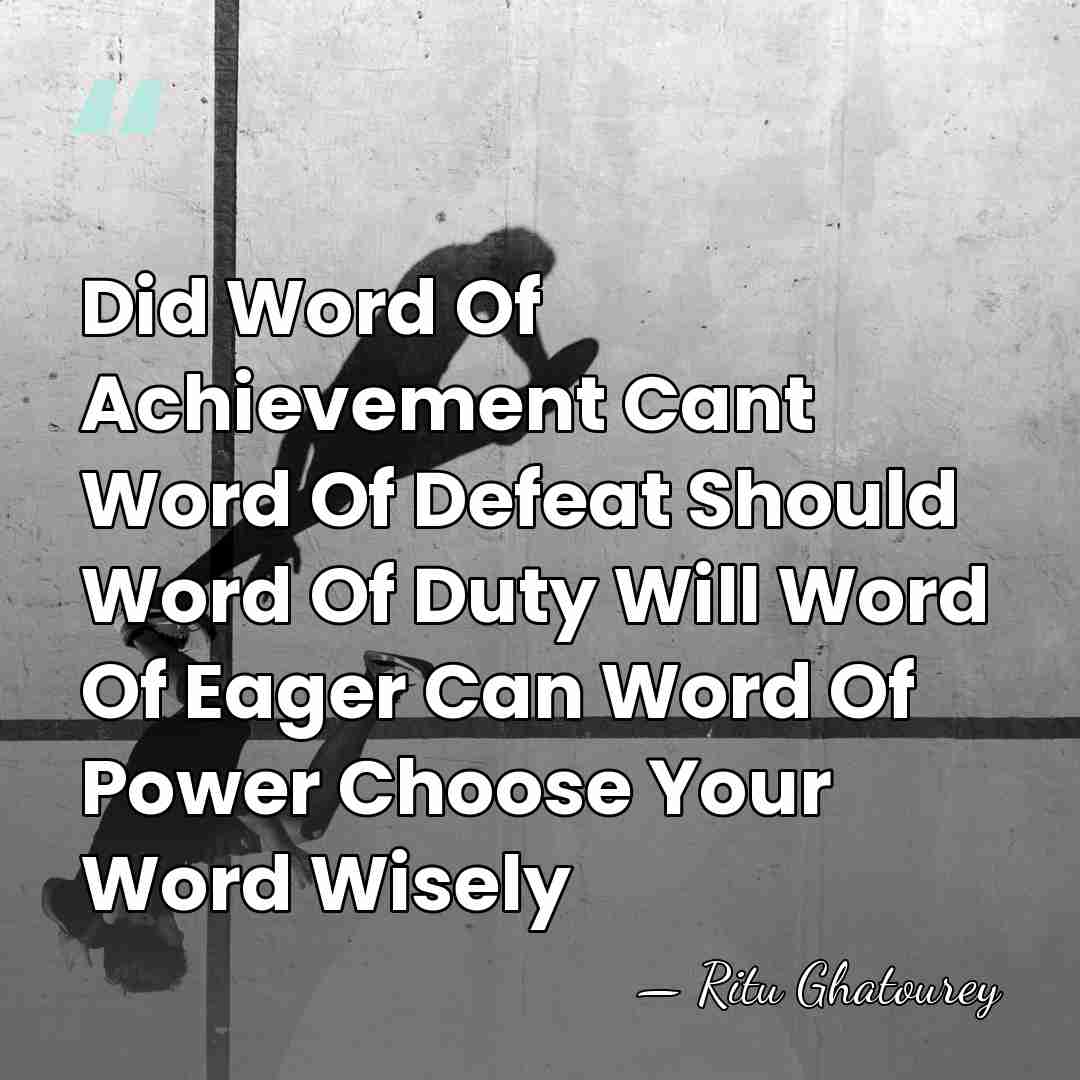 Did Word Of Achievement Cant Word Of Defeat Should Word Of Duty&hellip; - Ritu Ghatourey