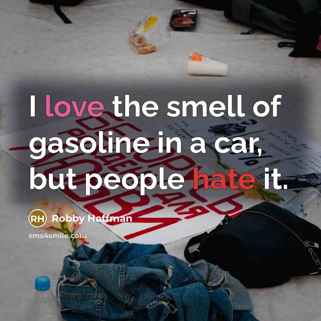 “I love the smell of gasoline in a car, but…” quote by Robby Hoffman