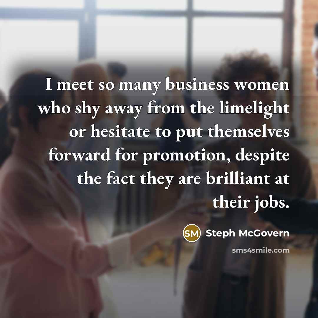 “I meet so many business women who shy away from…” quote by Steph McGovern
