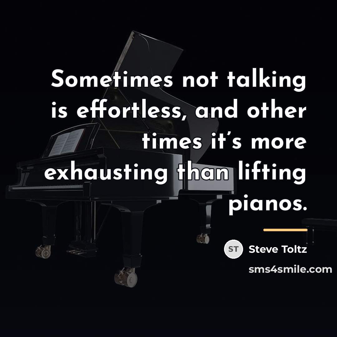 “Sometimes not talking is effortless, and other times it’s more…” quote by Steve Toltz