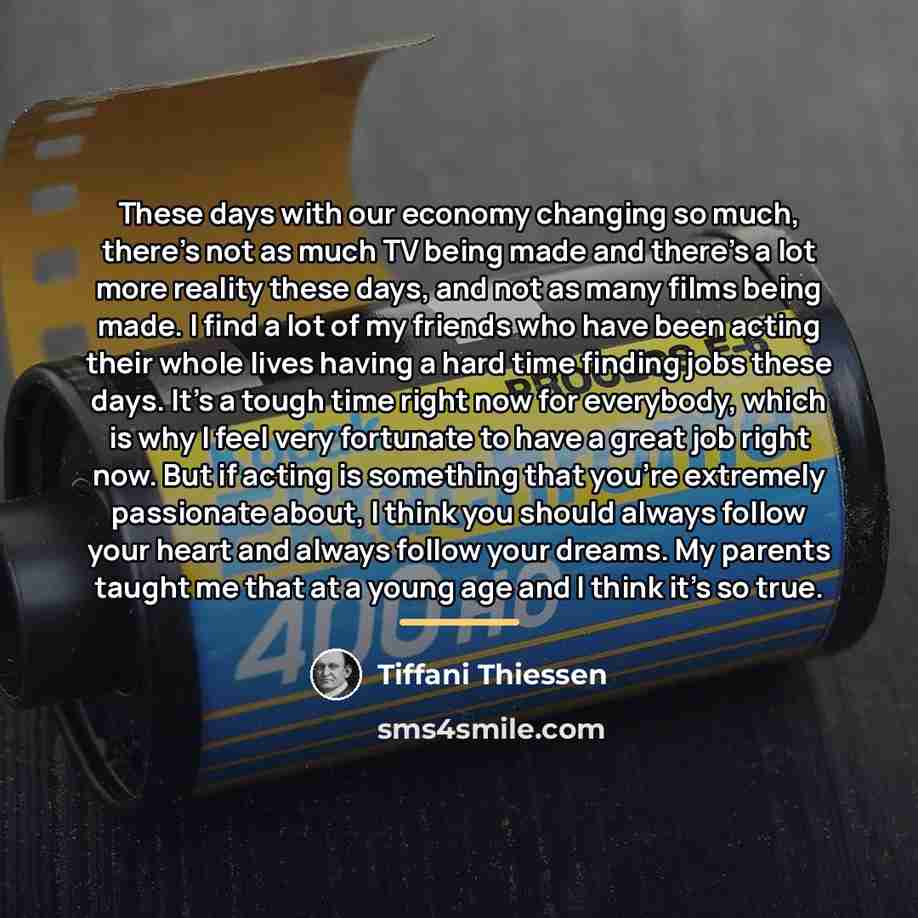 “These days with our economy changing so much, there's not…” quote by Tiffani Thiessen