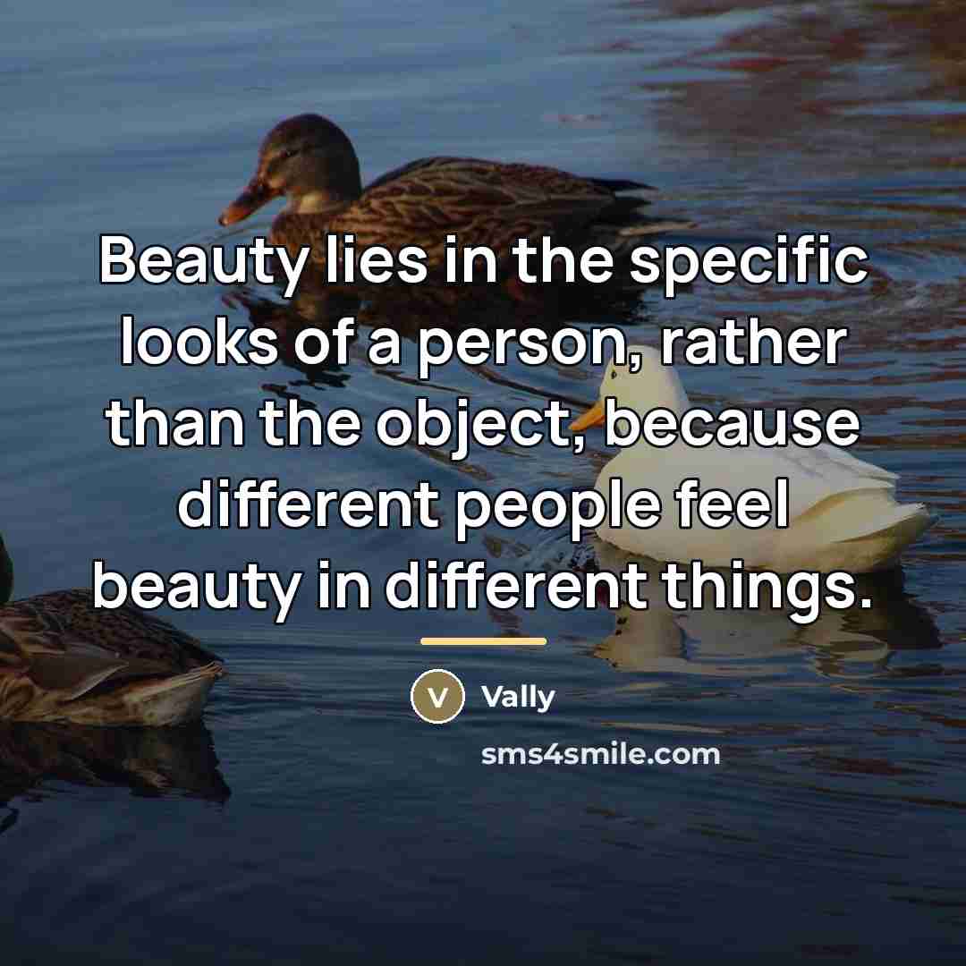 “Beauty lies in the specific looks of a person, rather…” quote by Vally