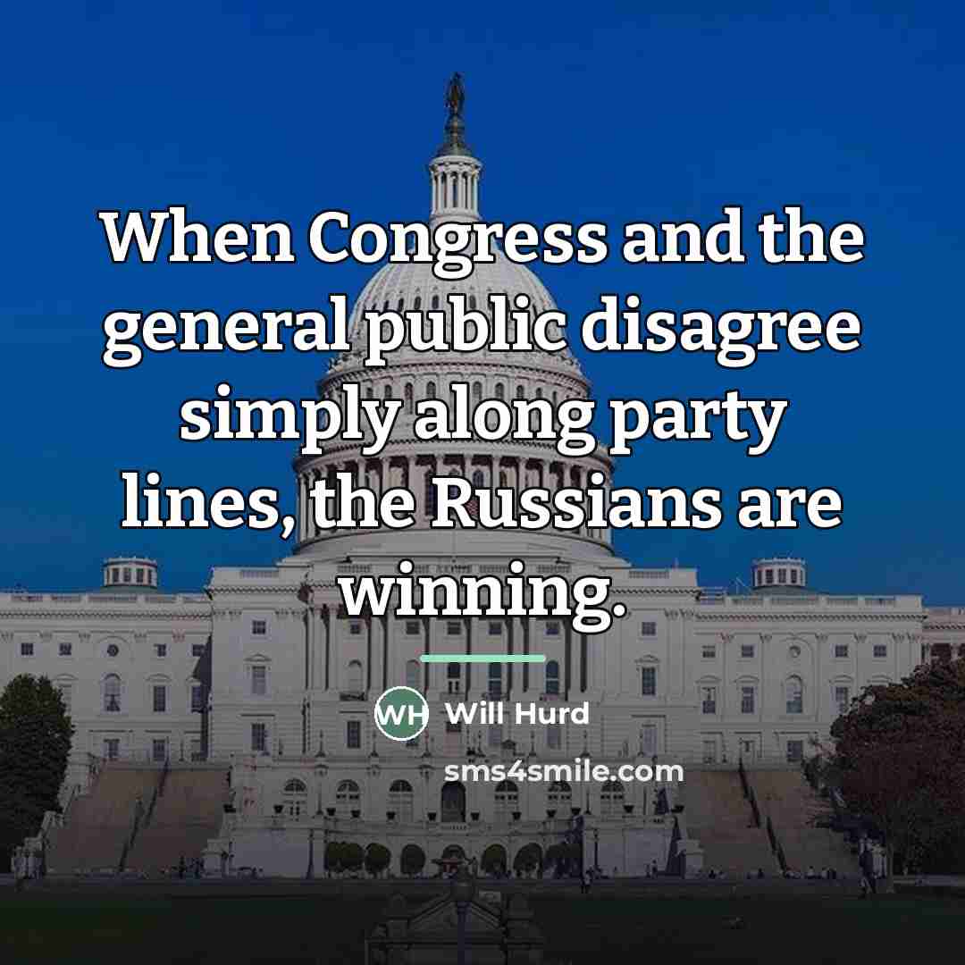 “When Congress and the general public disagree simply along party…” quote by Will Hurd