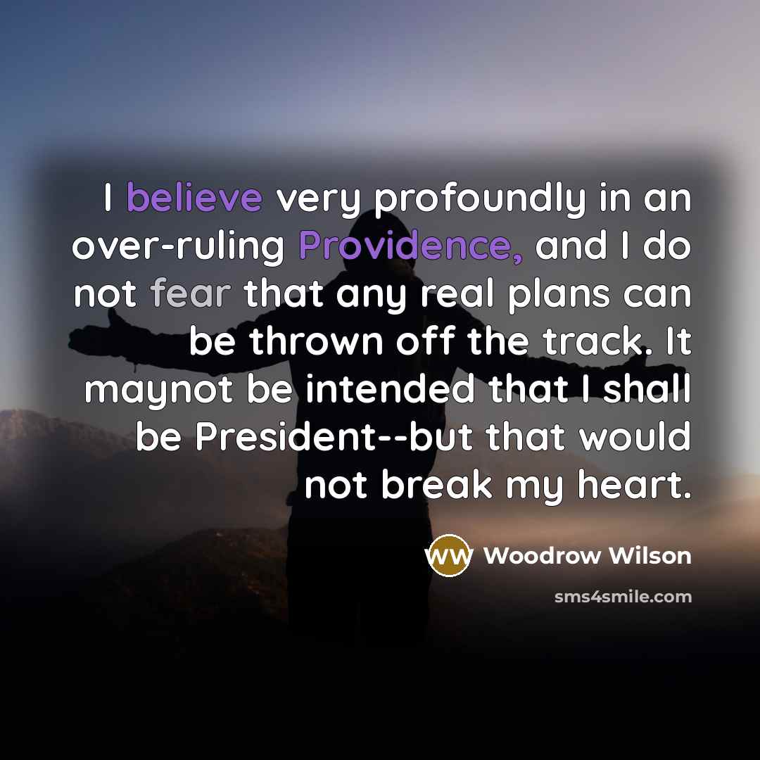 “I believe very profoundly in an over-ruling Providence, and I…” quote by Woodrow Wilson